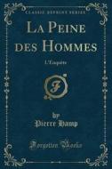 La Peine Des Hommes di Pierre Hamp edito da Forgotten Books