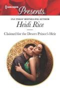 Claimed for the Desert Prince's Heir di Heidi Rice edito da HARLEQUIN SALES CORP