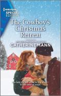 The Cowboy's Christmas Retreat di Catherine Mann edito da HARLEQUIN SALES CORP