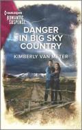 Danger in Big Sky Country di Kimberly Van Meter edito da HARLEQUIN SALES CORP