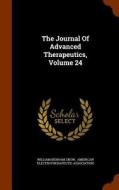 The Journal Of Advanced Therapeutics, Volume 24 di William Benham Snow edito da Arkose Press