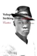 Voluptuous, Black Striking Hue di Lucal C Wesker edito da Lulu.com