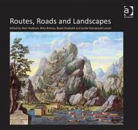 Routes, Roads and Landscapes di Brita Brenna edito da Routledge