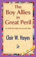 The Boy Allies in Great Peril di Clair W. Hayes edito da 1st World Publishing