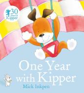 Kipper: One Year With Kipper di Mick Inkpen edito da Hachette Children's Group