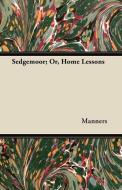 Sedgemoor; Or, Home Lessons di Manners edito da Saveth Press