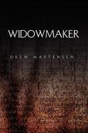 Widowmaker di Drew Martensen edito da Xlibris