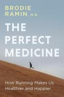 The Perfect Medicine di Brodie Ramin edito da Dundurn Group Ltd
