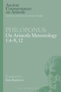Philoponus: On Aristotle Meteorology 1.4-9, 12 di Philoponus edito da Bloomsbury Publishing PLC