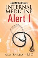 Alert Medical Series: Internal Medicine Alert I di Ala Sarraj MD edito da OUTSKIRTS PR