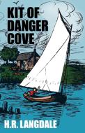 Kit of Danger Cove di H. R. Langdale edito da Wildside Press