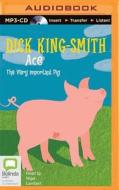 Ace: The Very Important Pig di Dick King-Smith edito da Bolinda Audio