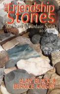 The Friendship Stones di Alan Black edito da Createspace