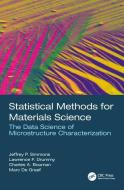 Statistical Methods for Materials Science di Jeffrey P. Simmons, Lawrence F. Drummy, Charles A. Bouman, Marc De Graef edito da Taylor & Francis Inc
