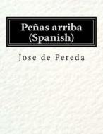Penas Arriba (Spanish) di Jose Maria De Pereda edito da Createspace