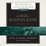 The Age of Napoleon: A History of European Civilization from 1789 to 1815 di Will Durant, Ariel Durant edito da Blackstone Audiobooks