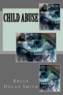 Child Abuse di Bruce Dolan Smith edito da Createspace