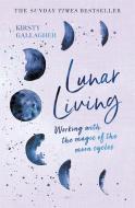 Lunar Living di Kirsty Gallagher edito da Hodder & Stoughton