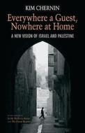 Everywhere A Guest, Nowhere At Home di Kim Chernin edito da North Atlantic Books,u.s.