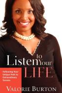 Listen to Your Life di Burton edito da Waterbrook Press