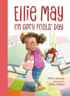Ellie May on April Fools' Day di Hillary Homzie, Jeffrey Ebbeler edito da Charlesbridge Publishing,U.S.