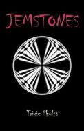 Jemstones di Trixie Shults edito da Publish America