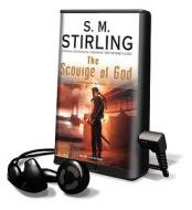 The Scourge of God: A Novel of the Change [With Earbuds] di S. M. Stirling edito da Findaway World