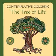 The Tree of Life (Contemplative Coloring) di Meg Llewellyn edito da Harding House Publishing, Inc./AnamcharaBooks