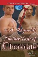 Another Taste of Chocolate [Sequel to a Taste of Chocolate] (Siren Publishing Classic Manlove) di E. a. Reynolds edito da SIREN PUB