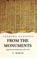 Ancient History From the Monuments Egypt From the Earliest Times to B. C. 300 di S Birch edito da LUSHENA BOOKS INC