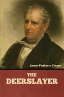 The Deerslayer di James Fenimore Cooper edito da Bibliotech Press