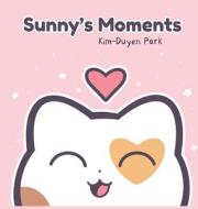 Sunny's Moments di Park Kim-Duyen Park edito da AZURE LORICA