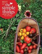 Best of the Simple Things: Taking Time to Live Well edito da Firefly Books Ltd