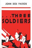 Three Soldiers di John Dos Passos edito da Must Have Books