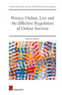 Effective Privacy Management for Internet Services: Economic, Technological, and Legal Regulations di Marcin Betkier edito da INTERSENTIA