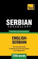 Serbian Vocabulary for English Speakers - 7000 Words di Andrey Taranov edito da T&p Books