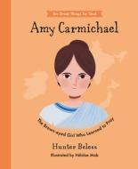 Amy Carmichael: The Brown-Eyed Girl Who Learned to Pray di Hunter Beless edito da GOOD BOOK CO
