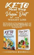 keto meal prep+vegan diet for weight loss di Sophia Moore edito da Sophia moore