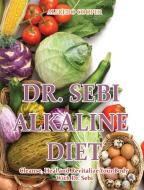 DR. SEBI ALKALINE DIET di Alfredo Cooper edito da healthydiet