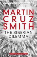 The Siberian Dilemma di Martin Cruz Smith edito da Simon + Schuster UK