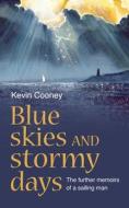 Blue Skies And Stormy Days di Kevin Cooney edito da Mereo Books