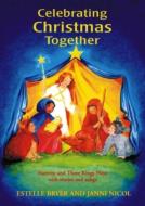 Celebrating Christmas Together di Estelle Bryer edito da Hawthorn Press Ltd