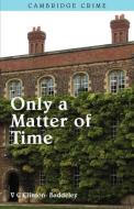 Only a Matter of Time di V. C. Clinton-Baddeley edito da Ostara Publishing