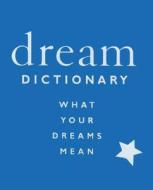 Dream Dictionary: What Your Dreams Mean di Susan F. Magee edito da Lawrence Teacher Publishing Group