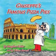 Giuseppe's Famous Pizza Pies di Meaghan Fisher edito da Gypsy Publications