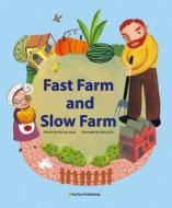 Fast Farm and Slow Farm di Min Jee Jung edito da TANTAN PUB