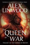 The Queen Of War di Linwood Alex Linwood edito da Greenlees Publishing