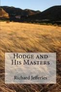 Hodge and His Masters di Richard Jefferies edito da Createspace Independent Publishing Platform