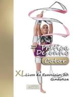 Pratica Desenho [Color] - XL Livro de Exercicios 20: Ginastica di York P. Herpers edito da Createspace Independent Publishing Platform