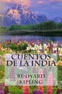 Cuentos de la India di Rudyard Kipling edito da Createspace Independent Publishing Platform